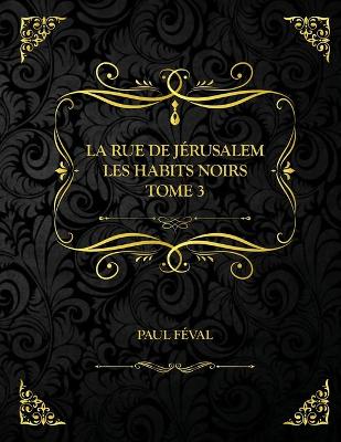 Book cover for La Rue de Jérusalem - Les Habits Noirs - Tome 3