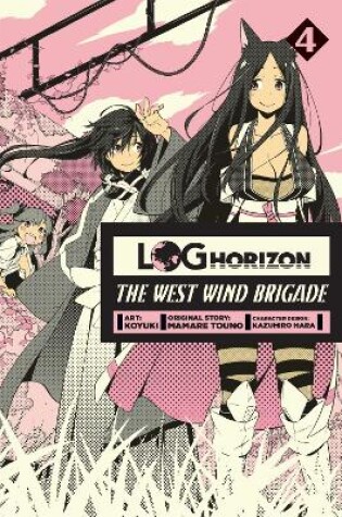 Cover of Log Horizon: The West Wind Brigade, Vol. 4