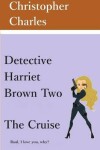 Book cover for Detective Harriet Brown Two