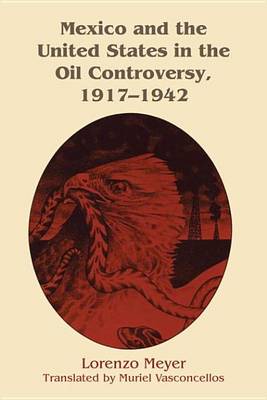 Book cover for Mexico and the United States in the Oil Controversy, 1917-1942