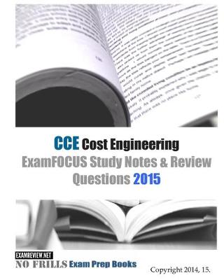 Book cover for CCE Cost Engineering ExamFOCUS Study Notes & Review Questions 2015