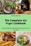 Book cover for The Complete Air Fryer Cookbook