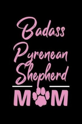 Cover of Badass Pyrenean Shepherd Mom