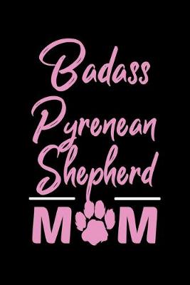 Book cover for Badass Pyrenean Shepherd Mom