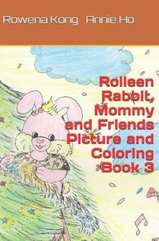 Cover of Rolleen Rabbit, Mommy and Friends Picture and Coloring Book 3