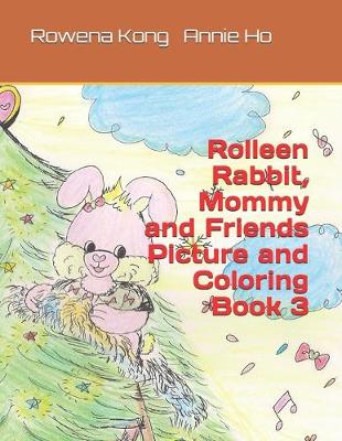 Book cover for Rolleen Rabbit, Mommy and Friends Picture and Coloring Book 3