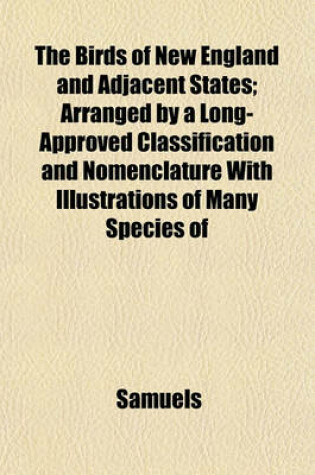 Cover of The Birds of New England and Adjacent States; Arranged by a Long-Approved Classification and Nomenclature with Illustrations of Many Species of