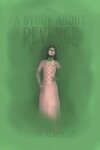 Book cover for A Story About Revenge