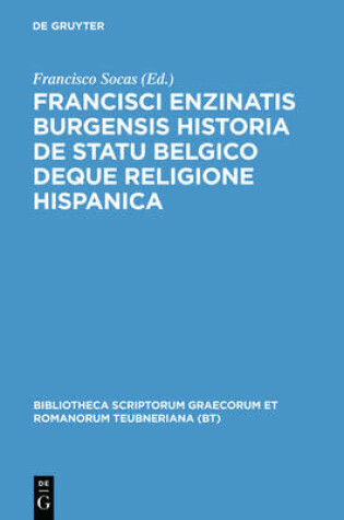 Cover of Francisci Enzinatis Burgensis Historia de Statu Belgico Deque Religione Hispanica