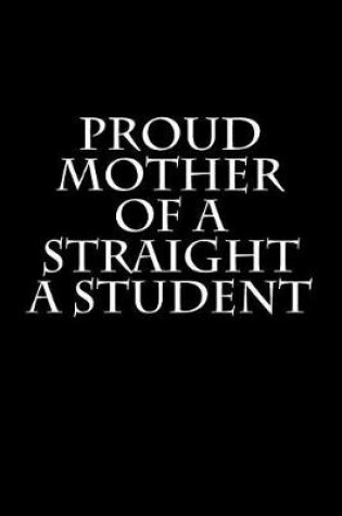 Cover of Proud Mother of a Straight A Student