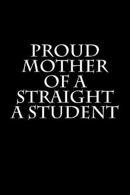 Book cover for Proud Mother of a Straight A Student