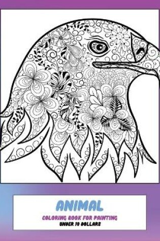 Cover of Coloring Book for Painting - Animal - Under 10 Dollars