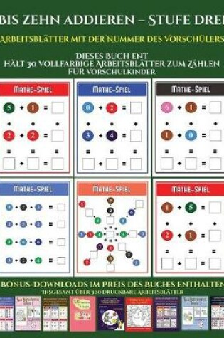 Cover of Zahlenspiele fur Vorschulen (Bis zehn addieren - Stufe drei)