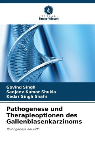 Cover of Pathogenese und Therapieoptionen des Gallenblasenkarzinoms