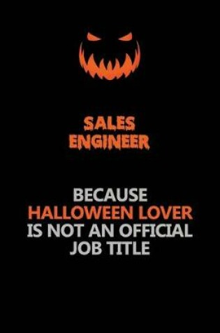 Cover of Sales Engineer Because Halloween Lover Is Not An Official Job Title