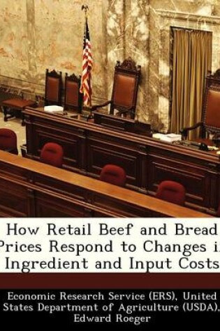 Cover of How Retail Beef and Bread Prices Respond to Changes in Ingredient and Input Costs