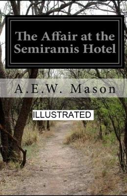 Book cover for The Affair at the Semiramis Hotel Ilustrated