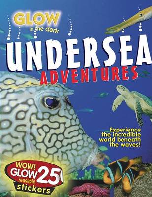 Book cover for Glow in the Dark Undersea Adventures