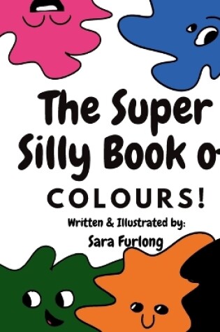 Cover of The Super Silly Book of Colours