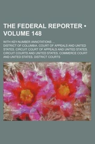 Cover of The Federal Reporter (Volume 148); With Key-Number Annotations