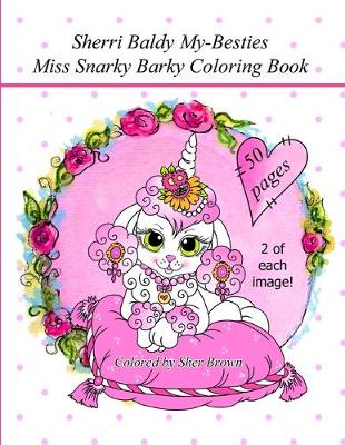 Book cover for Sherri Baldy My Besties Miss Snarky Barky Coloring Book