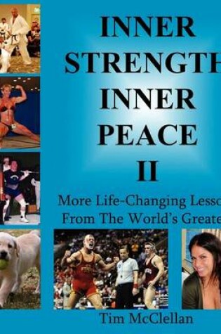 Cover of Inner Strength Inner Peace II - More Life-Changing Lessons from the World's Greatest