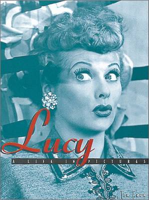 Book cover for Life in Pictures Lucy Lucille Ball