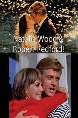 Book cover for Natalie Wood & Robert Redford!