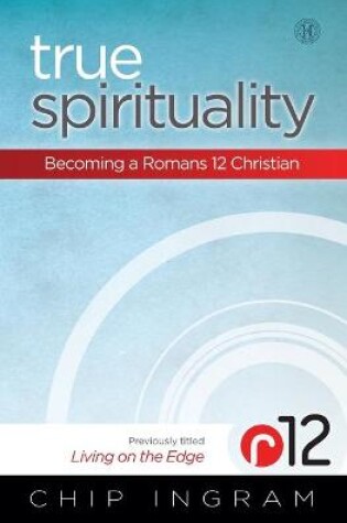 Cover of True Spirituality: Becoming a Romans 12 Christian