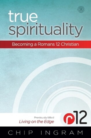 Cover of True Spirituality: Becoming a Romans 12 Christian