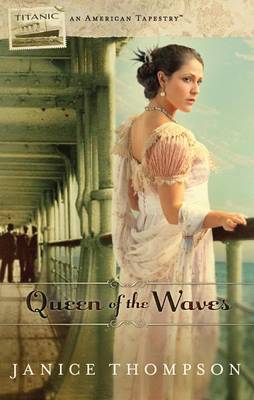 Queen of the Waves by Janice Thompson