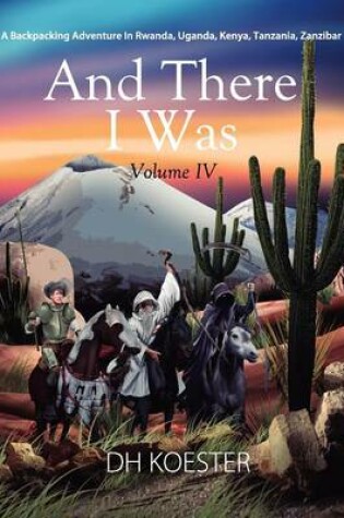 Cover of And There I Was Volume IV