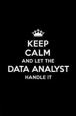 Cover of Keep Calm and Let the Data Analyst Handle It