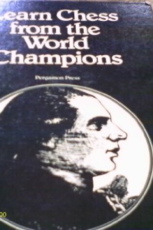 Cover of Learn Chess from the World Champions