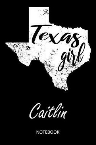 Cover of Texas Girl - Caitlin - Notebook