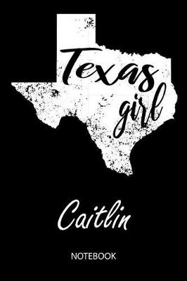 Book cover for Texas Girl - Caitlin - Notebook