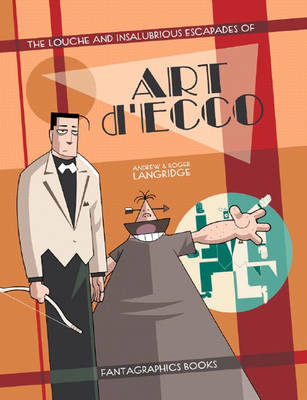 Book cover for The Louche And Insalubrious Escapades Of Art D'Ecco