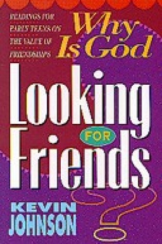 Cover of Why is God Looking for Friends(Etd2)