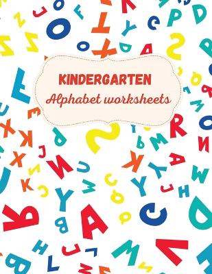 Book cover for Kindergarten Alphabet Worksheets