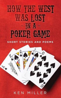 Book cover for How the West Was Lost In a Poker Game