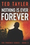 Book cover for Nothing Is Ever Forever