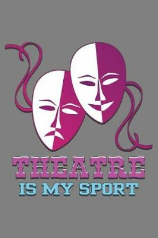 Cover of Theater Is My sport