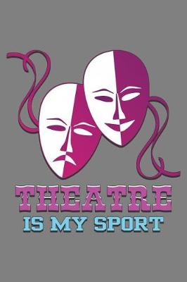 Book cover for Theater Is My sport