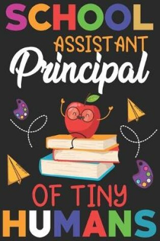 Cover of School assistant principal of tiny humans