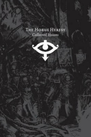 Cover of The Horus Heresy Collected Visions