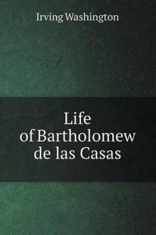 Cover of Life of Bartholomew de Las Casas