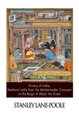 Book cover for History of India, Medieval India from the Mohammedan Conquest to the Reign of Akbar the Great