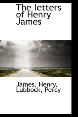 Cover of The Letters of Henry James