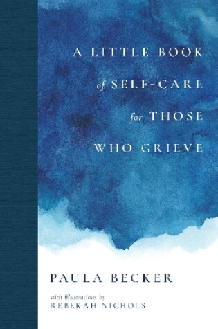 Cover of A Little Book of Self-Care for Those Who Grieve