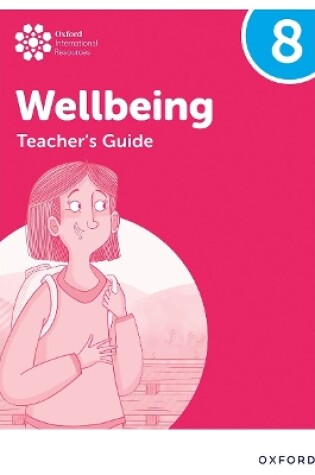 Cover of Oxford International Wellbeing: Teacher's Guide 8